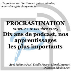s10e02 - Dix ans de podcast, nos apprentissages les plus importants