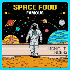 Premiere: Space Food - Famous [Midnight Riders]