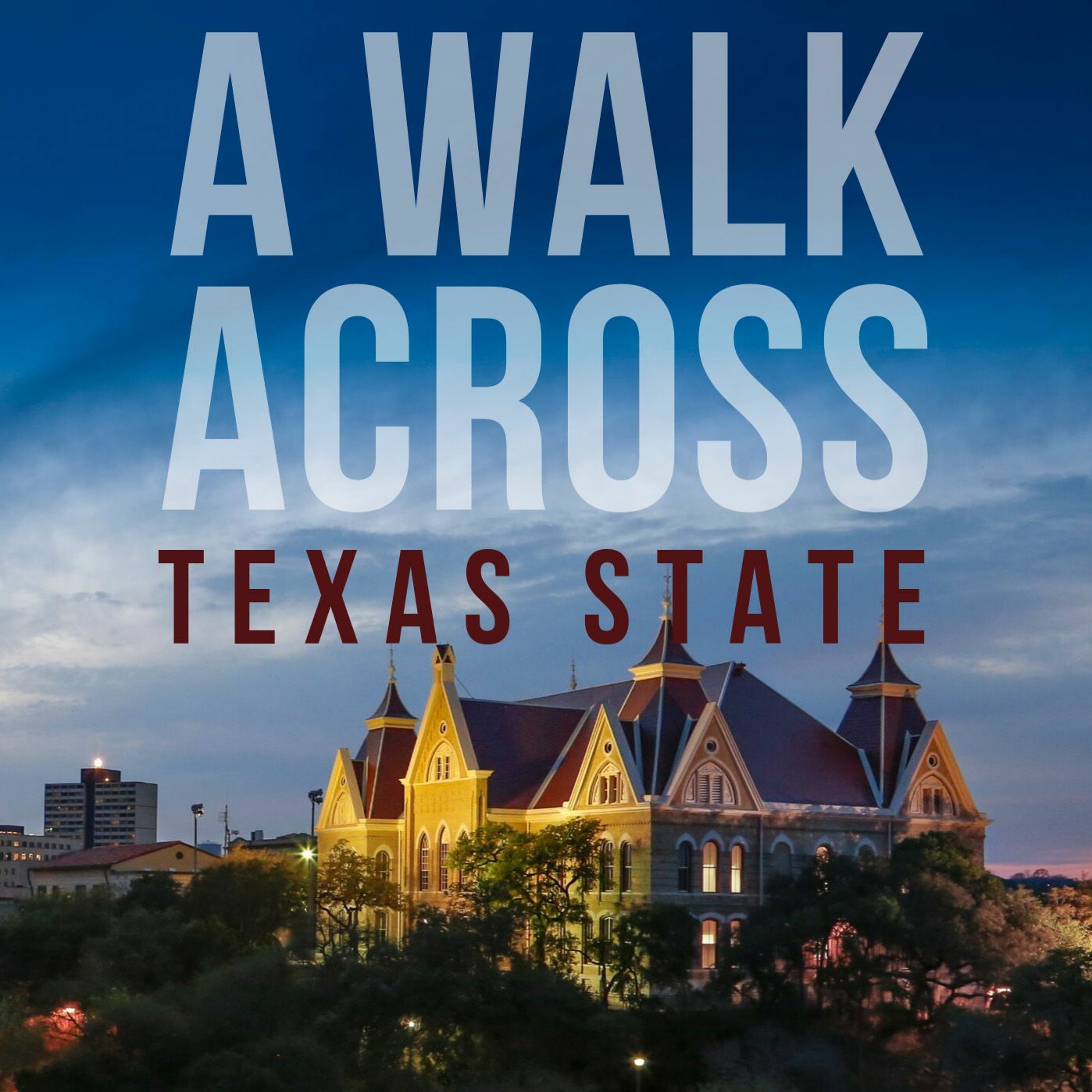 A Walk Across Texas State