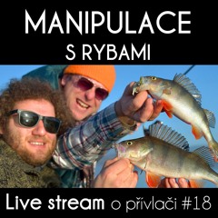 Přívlač live #18 - Jak šetrně manipulovat s rybou
