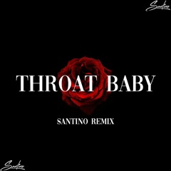 Throat Baby (Santino Remix)