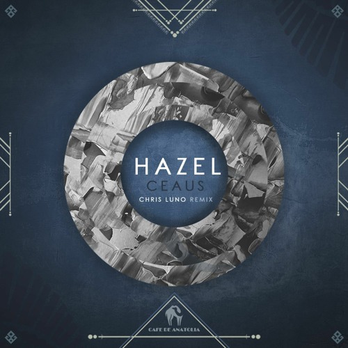 Ceaus - Hazel (Chris Luno Extended Remix) [Cafe De Anatolia]