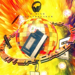 D-Mind & Anklebreaker - Better Dayz [FREE DOWNLOAD]