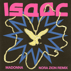 Madonna- Isaac (NoraZion Remix)