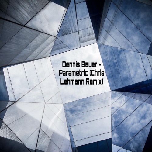 Dennis Bauer - Parametric (Chris Lehmann Remix) (68 Audio Master)FREE DOWNLOAD