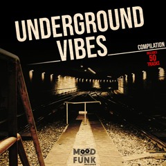 UNDERGROUND VIBES Compilation (incl. 50 Tracks) // Mood Funk Records