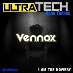UTHHT030 - Vennox - I Am The Bowery (Original Mix) - Ultratech Mastered Edm Loud