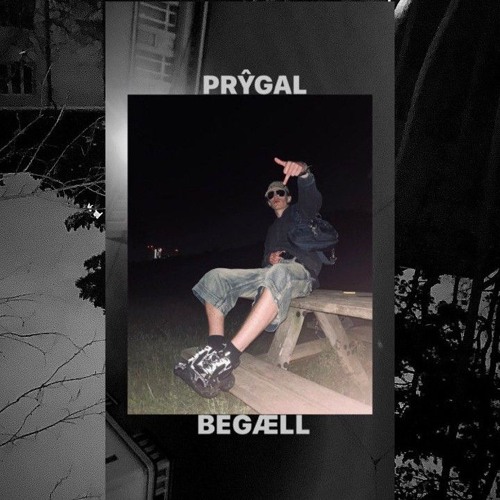 PRÝGAL BEGÆLL