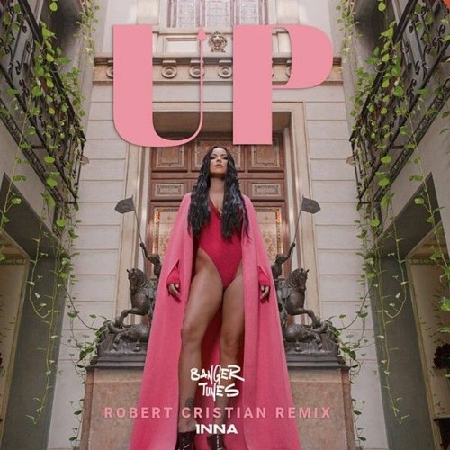 Stream INNA - Up (Robert Cristian Remix) ( 160kbps ).mp3 by him | Listen  online for free on SoundCloud