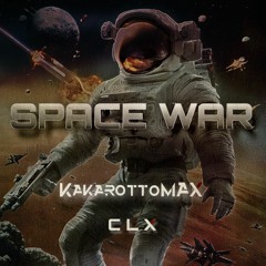 Kakarottomax & CLX - Space War (Original Mix)