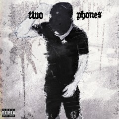 two phones (prod. subzeroswiz)