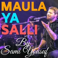 Maula Ya Salli - Sami Yusuf Ft. Qasida Burda Shareef ( Slowed & Reverb)