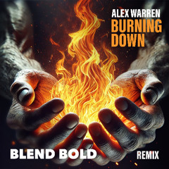 Alex Warren - Burning Down (Blend Bold Remix)