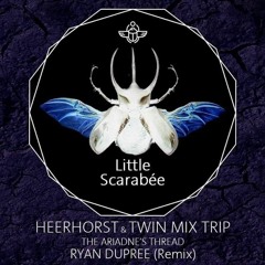 Heerhorst and Twin Mix Trip - The Ariadne's Thread(Ryan Dupree Remix)