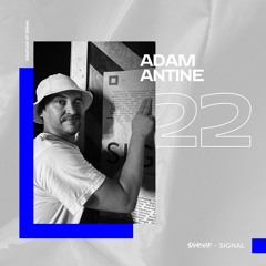 SAMOVAR PODCAST 22 — ADAM ANTINE [live] (Signal 2023)