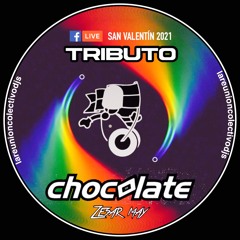 CHOCOLATE (Tributo. LIVE SAN VALENTINE . Zesar May)