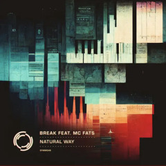 Break Feat. MC Fats - Natural Way