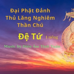 Chú Lăng Nghiêm (Tiếng Việt) Đệ Tứ - Shurangama Mantra Vietnamsese)
