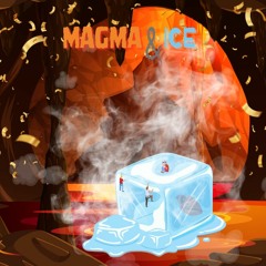 Magma & Ice