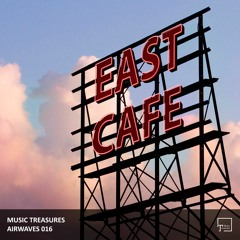 Music Treasures Airwaves 016 - East Cafe
