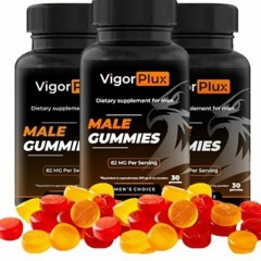 VigorPlux Male Gummies [Know] Improve Sexual Health, It Worthy Buy!
