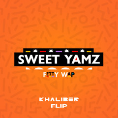 fetty wap // sweet yamz (khaliber flip)
