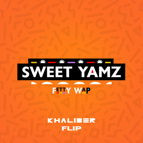 fetty wap // sweet yamz (khaliber mini flip)