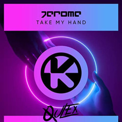Jerome - Take my hand (Qulex Remix)