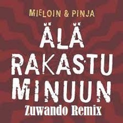 Mieloin X Pinja - Älä Rakastu Minuun (Zuwando Remix)