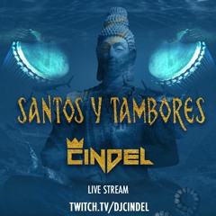 DJ CINDEL- SANTOS Y TAMBORES 09/19 Session