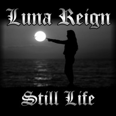 Still Life by Luna Reign