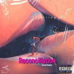 Reconciliation Ft. DJ $ource