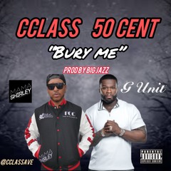 New 50 Cent X Cclass  Bury Me Remix
