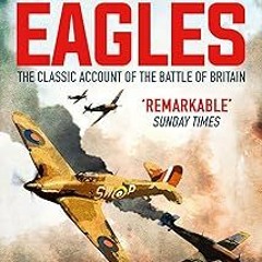 Duel of Eagles: The Classic Pilot's Account of the Battle of Britain (Peter Townsend's Air War