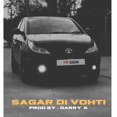 Sagar Di Vohti - FT.GARRY X
