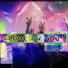 Come On Now - Original Electro House track