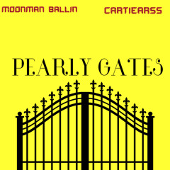Pearly Gates Ft Cartiearss