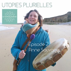 UTOPIES PLURIELLES #2 - Anne Sauvage