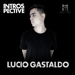 Lucio Gastaldo - Introspective Guest Mix