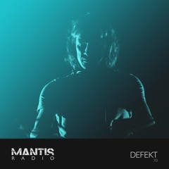 Mantis Radio 70 - DeFeKT