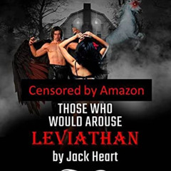 [VIEW] EBOOK 📑 Those Who Would Arouse Leviathan by  Jack Heart [PDF EBOOK EPUB KINDL