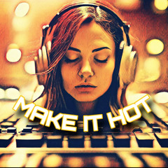 Make It Hot