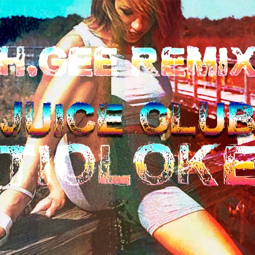JUICE CLUB (H.Gee Remix)