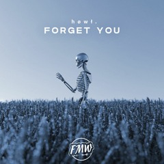 HOWL - Forget You