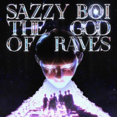 Sazzy Boi - THE GOD OF RAVES [TKG013]