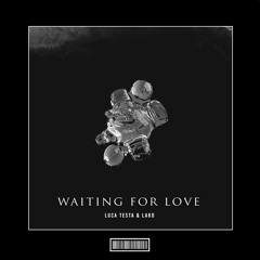Luca Testa & Lako - Waiting For Love [Hardstyle Remix]