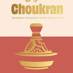 [Télécharger le livre] Choukran - La cuisine marocaine maison d'aujourd'hui (Beaux-Livres Cuisine