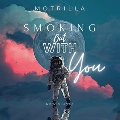 Smoking out with You