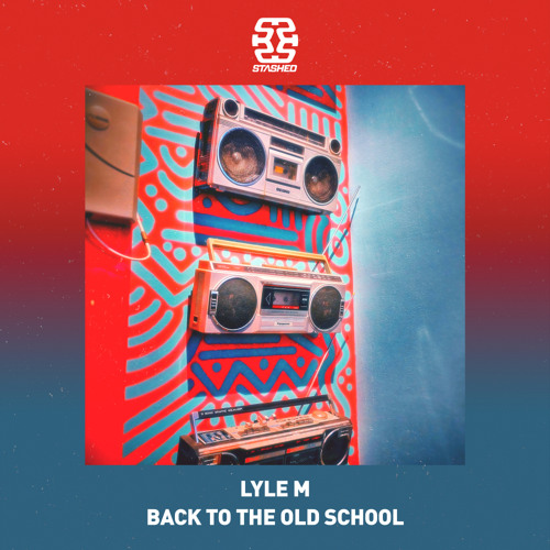Lyle M - Back To The Old School