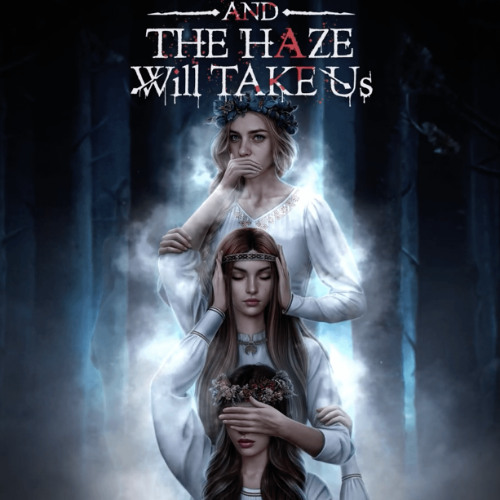 And The Haze Will Take Us - Sirin in love
